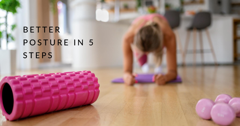 How to Improve Your Posture in Five Steps